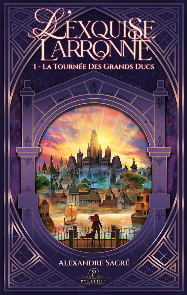 L'Exquise Larronne - Tome 1 : La Tournée des Grands Ducs
