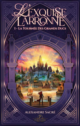 L'Exquise Larronne - Tome 1 : La Tournée des Grands Ducs