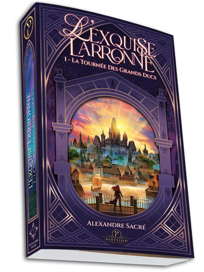 L'Exquise Larronne - Tome 1 : La Tournée des Grands Ducs