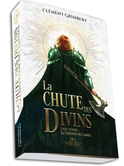 La Chute des divins - Livre premier : La Confrérie des Larmes