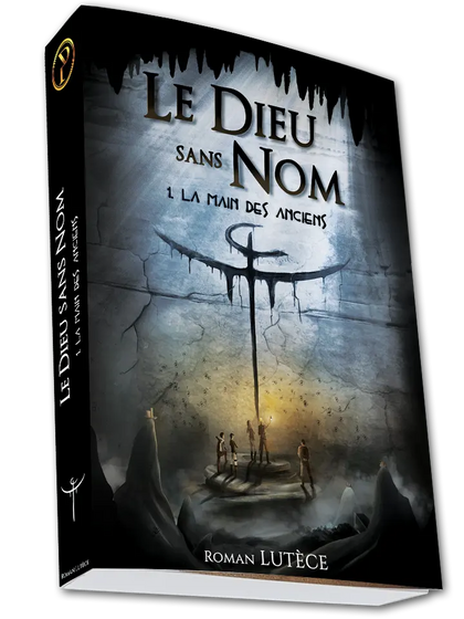 Le Dieu sans Nom - Tome 1 : La Main des Anciens