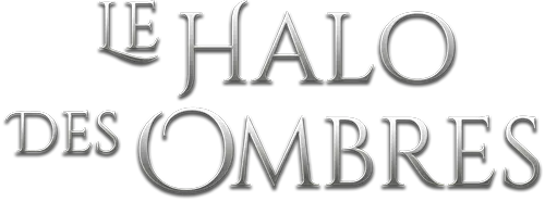 Le Halo des Ombres